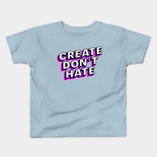 Create Don't Hate Kids T-Shirt